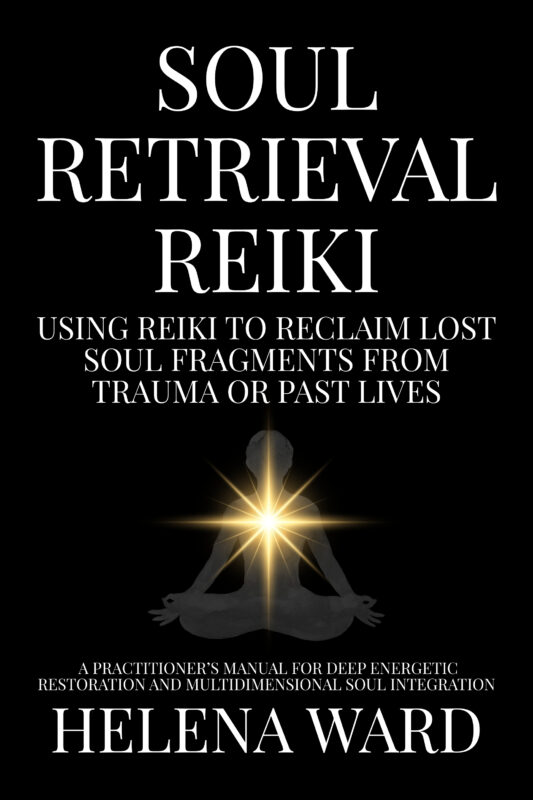 Soul Retrieval Reiki | Using Reiki to Reclaim Lost Soul Fragments from Trauma or Past Lives – Helena Ward