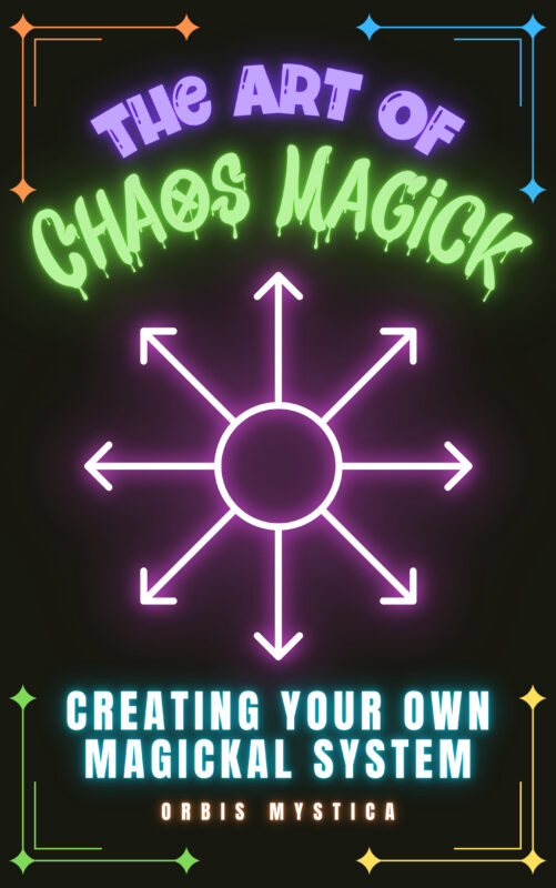 The Art of Chaos Magick – Orbis Mystica