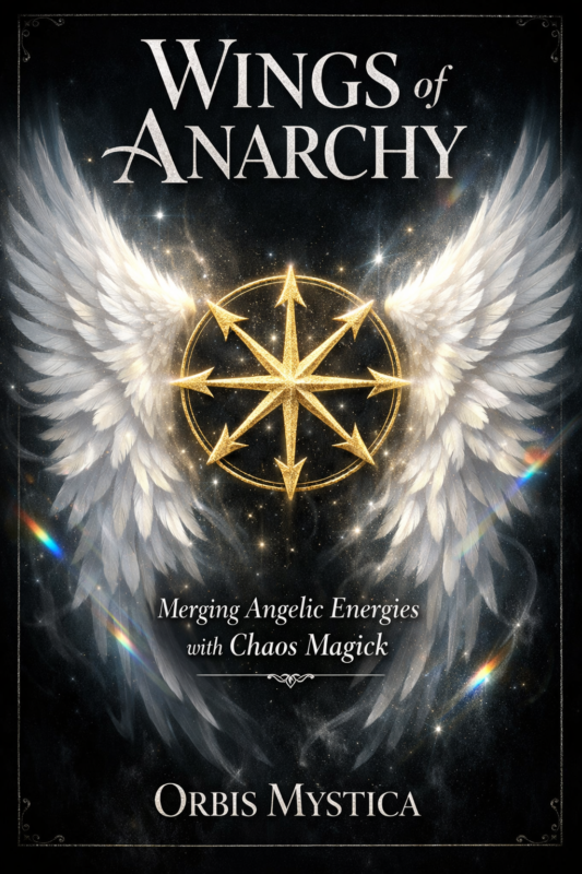 Wings of Anarchy: Merging Angelic Energies with Chaos Magick