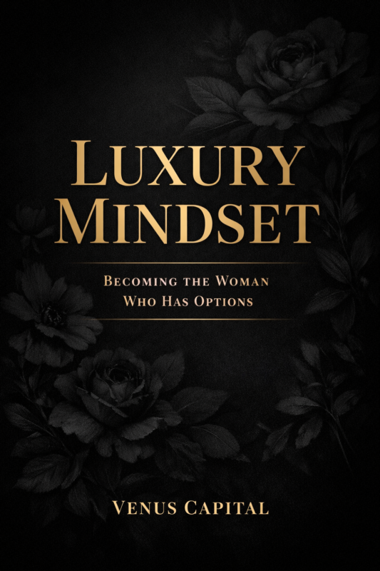 Luxury Mindset: Becoming the Woman Who Has Options